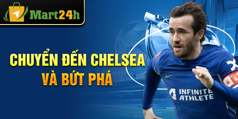 Chuyển đến Chelsea và bứt phá