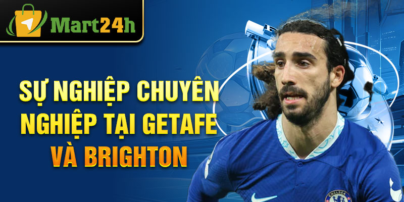 Sự nghiệp chuyên nghiệp tại Getafe và Brighton