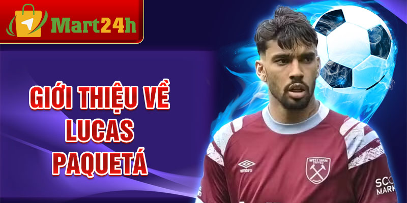 Giới thiệu về Lucas Paquetá