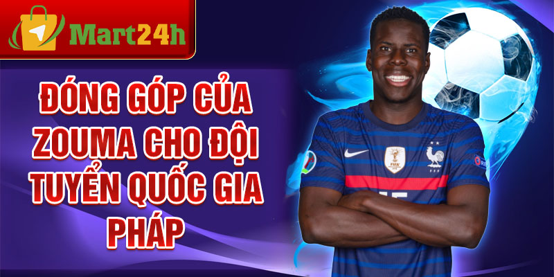 Đóng góp của Zouma cho đội tuyển quốc gia Pháp